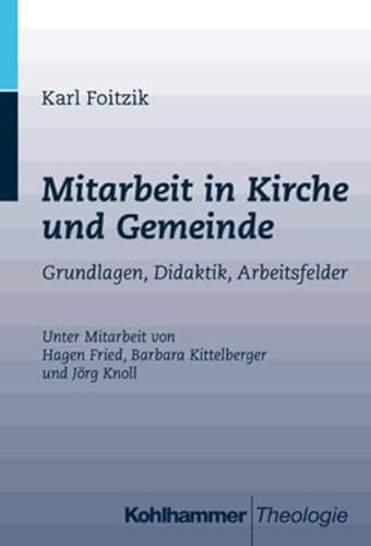 9783170144477: Mitarbeit in Kirche und Gemeinde. Grundlagen, Didaktik, Arbeitsfelder.