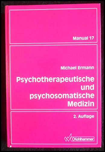 Beispielbild fr Psychotherapeutische und psychosomatische Medizin: Ein Leitfaden auf psychodynamischer Grundlage (Manual) zum Verkauf von Buchmarie