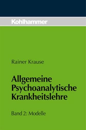 Allgemeine Psychoanalytische Krankheitslehre; Band 2: Modelle