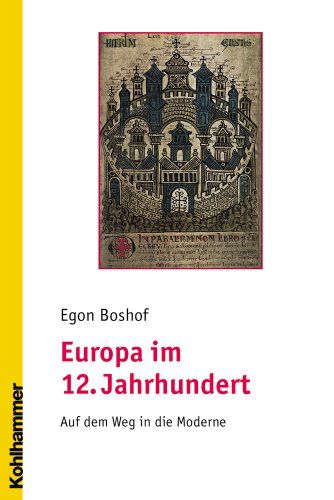 Beispielbild fr Europa im 12. Jahrhundert: Auf dem Weg in die Moderne zum Verkauf von medimops