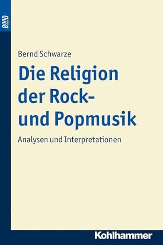 Imagen de archivo de Die Religion der Rock- und Popmusik. Analysen und Interpretationen a la venta por medimops