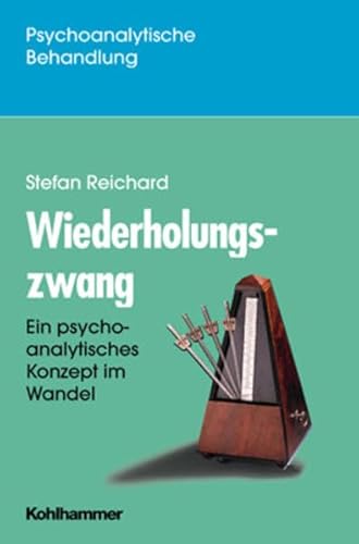 Beispielbild fr Wiederholungszwang. Ein psychoanalytisches Konzept im Wandel von Stefan Reichard zum Verkauf von BUCHSERVICE / ANTIQUARIAT Lars Lutzer