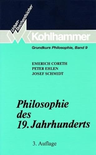 Philosophie des 19. Jahrhunderts. (9783170149762) by Coreth, Emerich; Ehlen, Peter; Schmidt, Josef