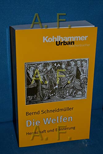 9783170149991: Die Welfen: Herrschaft und Erinnerung (819-1252)