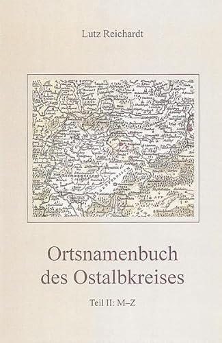 Ortsnamenbuch des Ostalbkreises, Teil II: M-Z, Bd 2 (Veröffentlichungen der Kommission für geschichtliche Landeskunde in Baden-Württemberg, Reihe B: Forschungen, 140, Band 140) Kommission für Geschichtliche Landeskunde in Baden-Württemberg: Veröffentlichungen der Kommission für Geschichtliche Landeskunde in Baden-Württemberg / Reihe B / Forschungen ; Bd. 140 - Reichardt, Lutz