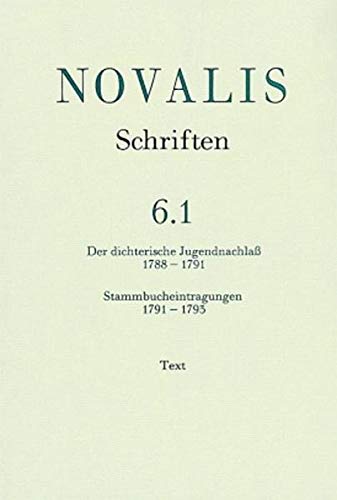 9783170153554: Schriften.: Der dichterische Jugendnachla (1788 - 1791) und Stammbucheintragungen (1791 - 1793): Text: Bd. 6 Teil 1.
