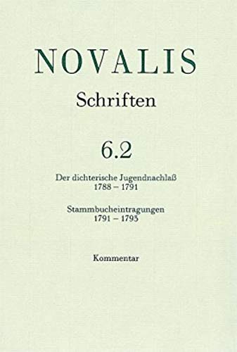 9783170153561: Der Dichterische Jugendnachlass, 1788-1791 Und Stammbucheintragungen, 1791-1793: Kommentar: 6.2 (Schriften)