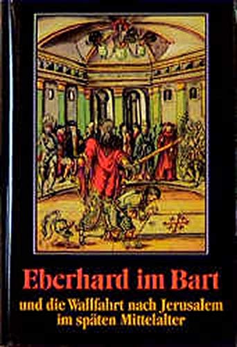 9783170153806: Eberhard im Bart und die Wallfahrt nach Jerusalem im spten Mittelalter (Lebendige Vergangenheit)