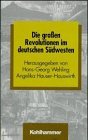 Beispielbild fr Die groen Revolutionen im deutschen Sdwesten. zum Verkauf von Antiquariat Bernhardt