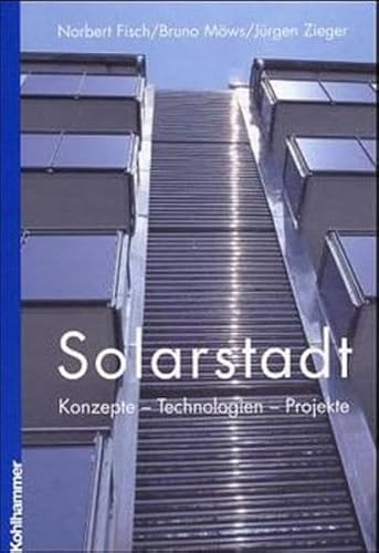 9783170154186: Solarstadt. Konzepte - Technologien - Projekte