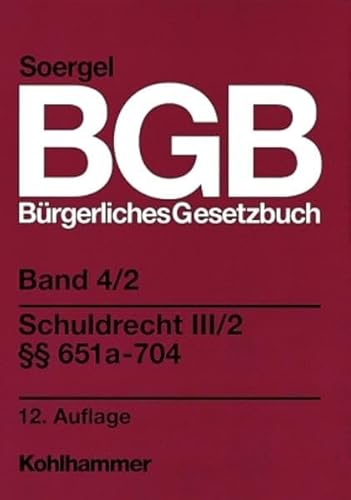 9783170155619: Burgerliches Gesetzbuch Mit Einfuhrungsgesetz Und Nebengesetzen (Bgb): Band 4/2, Schuldrecht 3/2: 651a-704 Bgb (German Edition)