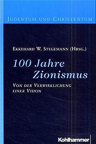 Beispielbild fr 100 Jahre Zionismus: Von der Verwirklichung einer Vision (Judentum und Christentum) (German Edition) zum Verkauf von Fachbuch-Versandhandel