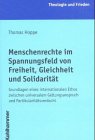 Menschenrechte im Spannungsfeld von Freiheit, Gleichheit und SolidaritÃ¤t. (9783170155855) by Hoppe, Thomas