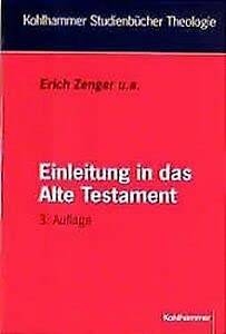 Einleitung in das Alte Testament Erich Zenger . / Kohlhammer-Studienbücher Theologie ; Bd. 1,1. - Zenger, Erich (Mitwirkender)