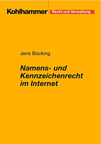 Namens- und Kennzeichenrecht im Internet (Domainrecht) (Recht und Verwaltung)