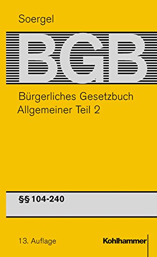 9783170157934: Buergerliches Gesetzbuch / BGB (13. A.). Allgemeiner Teil 2: BGB  104 - 240: Bd 2 (Burgerliches Gesetzbuch mit Einfuhrungsgesetz und Nebengesetzen, 2)