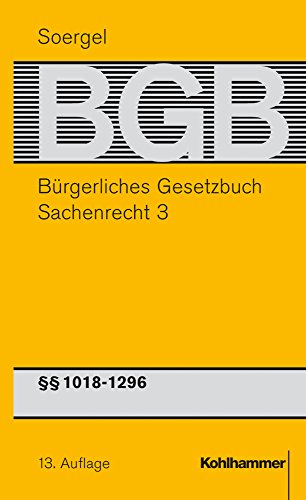 Stock image for Brgerliches Gesetzbuch mit Einfhrungsgesetz und Nebengesetzen (BGB): Band 16, Sachenrecht 3:  1018-1296 BGB (Brgerliches Gesetzbuch mit . (BGB): 13. Auflage, 16, Band 16) for sale by Buchpark