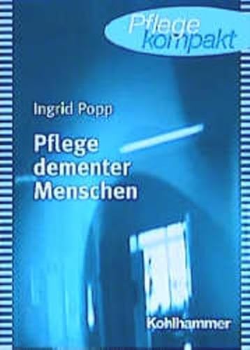 9783170158252: Pflege dementer Menschen (Pflege kompakt) - Popp, Ingrid