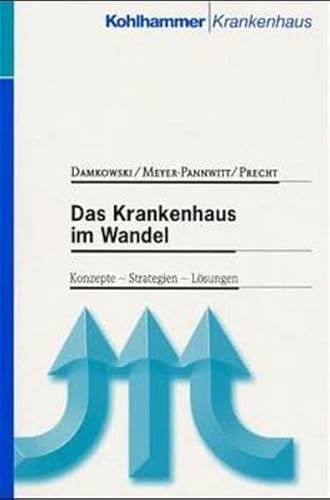 Beispielbild fr Das Krankenhaus im Wandel. Konzepte, Strategien, Lsungen zum Verkauf von medimops