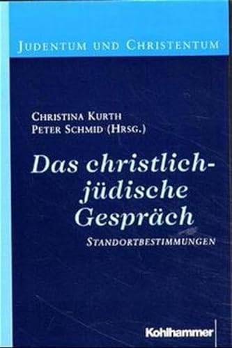 Das christlich-jÃ¼dische GesprÃ¤ch. Standortbestimmungen. (9783170158931) by Aeschbacher, Urs; Bodenheimer, Aron Ronald; Brocke, Edna; Kurth, Christina; Schmid, Peter