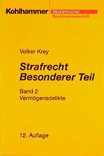 Beispielbild fr Krey, Volker : Krey, Volker: Strafrecht, besonderer Teil. - Stuttgart : Kohlhammer Bd. 2., Vermgensdelikte zum Verkauf von NEPO UG