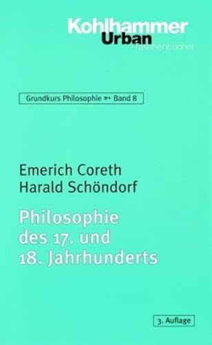 Philosophie des 17. und. 18. Jahrhunderts - Emerich Coreth