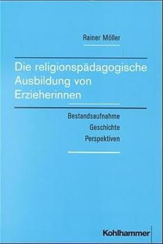 Beispielbild fr Die religionspdagogische Ausbildung von Erzieherinnen von Rainer Mller zum Verkauf von BUCHSERVICE / ANTIQUARIAT Lars Lutzer