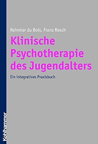 Beispielbild fr Klinische Psychotherapie des Jugendalters: Ein integratives Praxisbuch zum Verkauf von medimops
