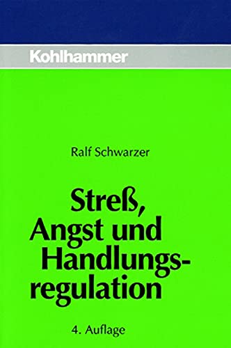 StreÃŸ, Angst und Handlungsregulation. (9783170159921) by Schwarzer, Ralf
