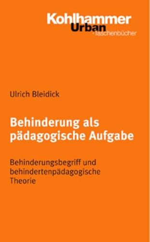 9783170160934: Behinderung als pdagogische Aufgabe: Behinderungsbegriff und behindertenpdagogische Theorie (Urban-taschenbucher)