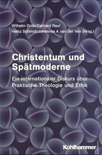 Beispielbild fr Christentum und Sptmoderne . Ein internationaler Diskurs ber praktische Theologie und Ethik. zum Verkauf von Ganymed - Wissenschaftliches Antiquariat