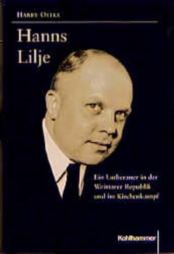 Beispielbild fr Hanns Lilje: Ein Lutheraner in der Weimarer Republik und im Kirchenkampf zum Verkauf von Buchmarie