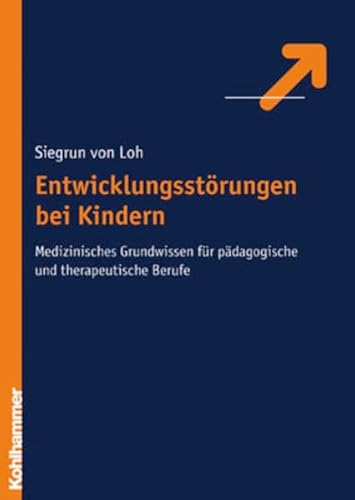 Beispielbild fr Entwicklungsstrungen bei Kindern: Medizinische Grundlagen fr pdagogische und therapeutische Beruf zum Verkauf von medimops