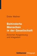 Behinderte Menschen in der Gesellschaft: Zwischen Ausgrenzung und Integration (German Edition) (9783170162730) by Mattner, Dieter