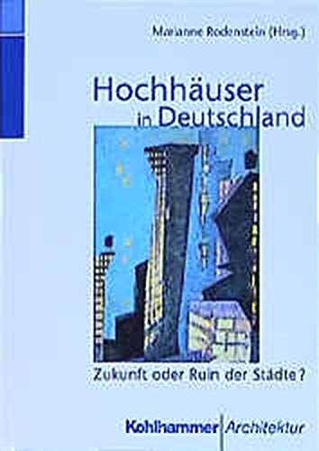 9783170162747: Hochhuser in Deutschland. Zukunft oder Ruin der Stdte?