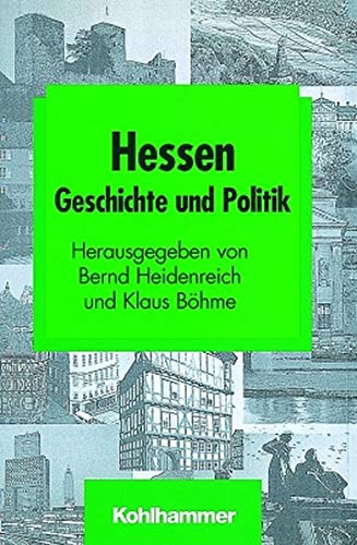 Beispielbild fr Hessen. Geschichte und Politik zum Verkauf von Bernhard Kiewel Rare Books