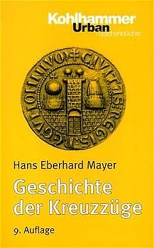 Urban TaschenbÃ¼cher, Bd.86, Geschichte der KreuzzÃ¼ge (9783170163904) by Mayer, Hans Eberhard
