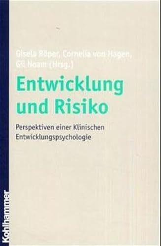 Beispielbild fr Entwicklung und Risiko: Perspektiven einer klinischen Entwicklungspsychologie Rper, Gisela; Noam, Gil; von Hagen, Cornelia von and Noam, Gil G. zum Verkauf von online-buch-de