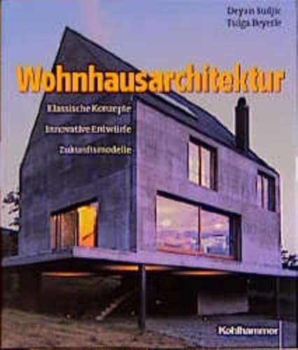 Beispielbild fr Wohnhausarchitektur. Klassische Konzepte - Innovative Entwrfe - Zukunftsmodelle. zum Verkauf von medimops