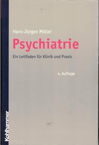 Stock image for Psychiatrie: Ein Leitfaden fr Klinik und Praxis for sale by medimops