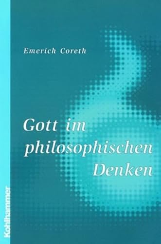 Gott Im Philosophischen Denken (German Edition) (9783170167230) by Coreth, Emerich