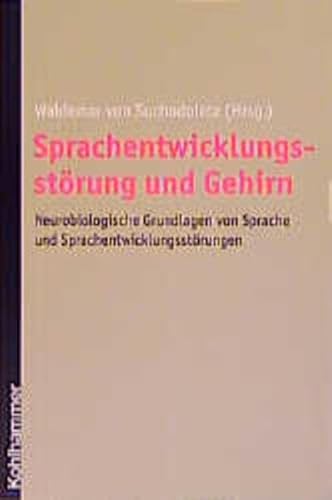 9783170167612: Sprachentwicklungsstrung und Gehirn: Neurobiologische Grundlagen von Sprache und Sprachentwicklungsstrungen