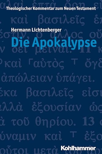 Die Apokalypse (Theologischer Kommentar zum Neuen Testament) (German Edition) (9783170168282) by Lichtenberger, Hermann