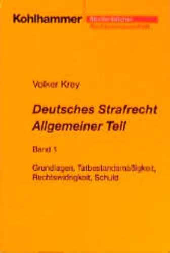 Beispielbild fr Deutsches Strafrecht, Allgemeiner Teil, Band.1 : Grundlagen, Tatbestandsmigkeit, Rechtswidrigkeit, Schuld. zum Verkauf von Kloof Booksellers & Scientia Verlag