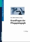 Beispielbild fr Grundfragen der Pflegepdagogik von Karl-Heinz Sahmel zum Verkauf von BUCHSERVICE / ANTIQUARIAT Lars Lutzer