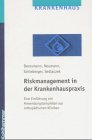 Risikomanagement in der Krankenhauspraxis. (9783170168909) by Bernsmann, Kai; Neumann, Matthias; Schleberger, Roland; Sedlaczek, Alfred
