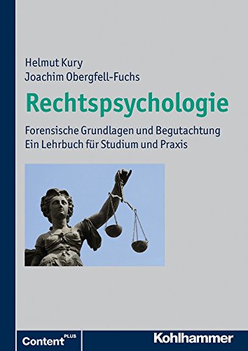 Rechtspsychologie: Forensische Grundlagen Und Begutachtung. Ein Lehrbuch Fur Studium Und PRAXIS (German Edition) (9783170169326) by Kury, Helmut; Obergfell-Fuchs, Joachim