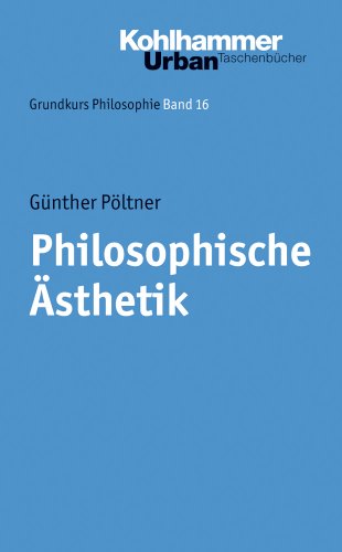 Beispielbild fr Grundkurs Philosophie: Philosophische sthetik: Grundkurs Philosophie. Band 16: BD 16 zum Verkauf von medimops