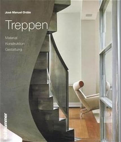 Treppen. Material, Konstruktion, Gestaltung. (9783170170087) by Ordas, Jose Manuel; Cuito, Aurora