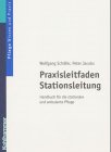 Praxisleitfaden Stationsleitung. Handbuch fÃ¼r die stationÃ¤re und ambulante Pflege. (9783170170292) by SchÃ¤fer, Wolfgang; Jacobs, Peter